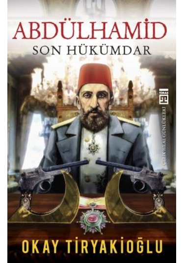 Abdülhamid - Okay Tiryakioğlu - Timaş Yayınları