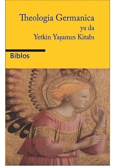 Theologia Germanica ya da Yetkin Yaşamın Kitabı- Biblos