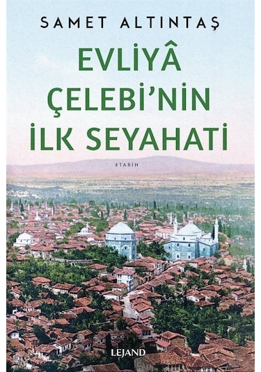 Evliya Çelebi'nin İlk Seyahati / Samet Altıntaş
