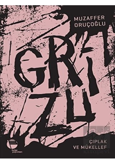 Grizu 2-Çıplak ve Mükellef - Muzaffer Oruçoğlu - Belge Yayınları