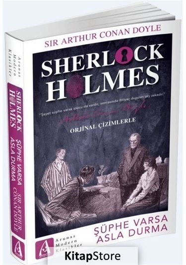 Sherlock Holmes-Şüphe Varsa Asla Durma - Sir Arthur Conan Doyle - Arunas Yayıncılık