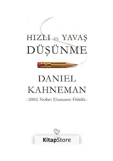 Hızlı ve Yavaş Düşünme - Daniel  Kahneman