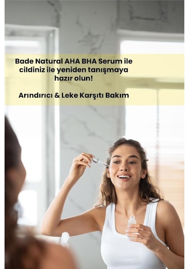 Bade Natural Aha Bha Yüz Serumu Cilt Tonu Eşitleyici Canlandırıcı Etkili 30 ML