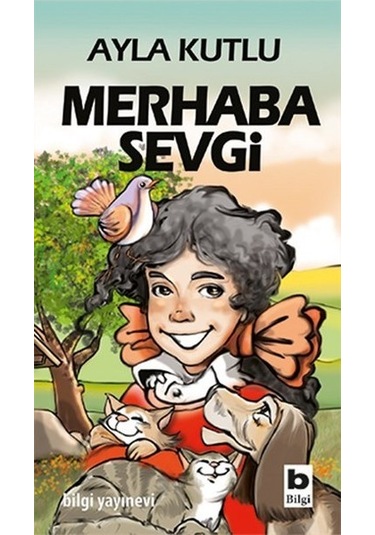 Merhaba Sevgi - Ayla Kutlu - Bilgi Yayınevi