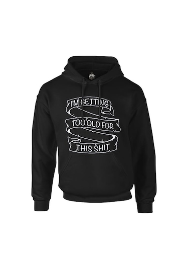 Too Old For This Siyah Erkek Fermuarsız Kapşonlu