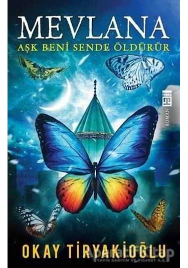 Mevlana - Okay Tiryakioğlu - Timaş Yayınları