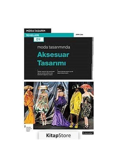 Moda Tasarımında Aksesuar Tasarımı - John Lau - Literatür Yayıncılık