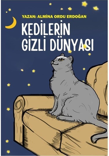 Kedilerin Gizli Dünyası / Almina Ordu Erdoğan