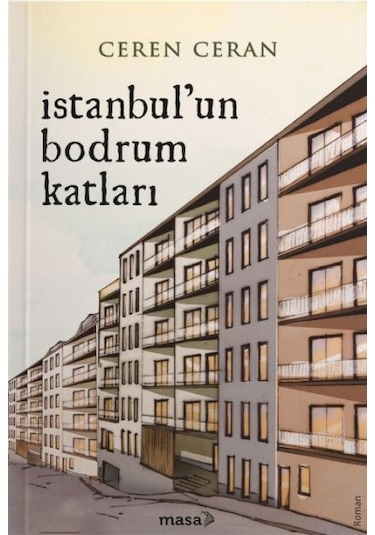 İstanbul'un Bodrum Katları - Ceren Ceran - Masa Kitap