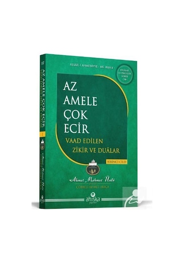 Az Amele Çok Ecir Vaad Edilen Zikir Ve Dualar 1. Cilt / Ahmet ...