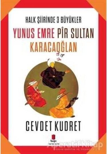 Yunus Emre Pir Sultan Karacaoğlan - Cevdet Kudret - Kapı Yayınları