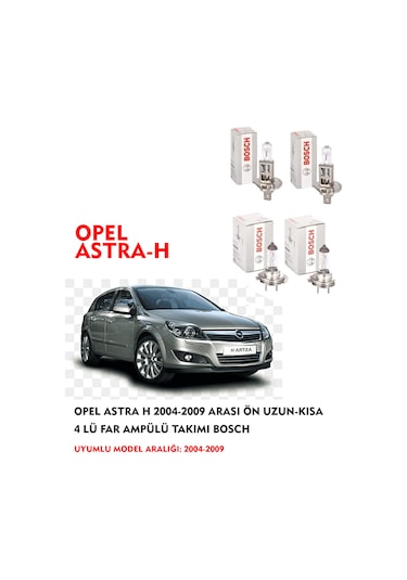 OPEL ASTRA H 2009 MODEL ÖN UZUN-KISA 4 LÜ FAR AMPÜLÜ TAKIMI BOSCH