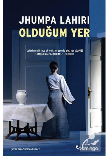 Olduğum Yer - Jhumpa Lahiri - Domingo Yayınevi