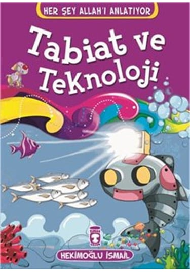 Tabiat ve Teknoloji - Hekimoğlu İsmail - Timaş Çocuk