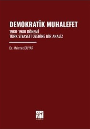 Demokratik Muhalefet 1960-1980 Dönemi Türk Siyaseti Üzerine Bi...