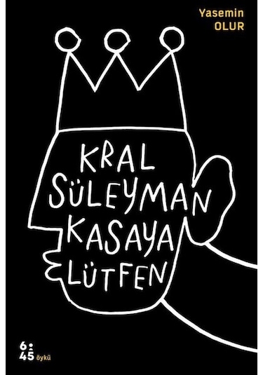 Kral Süleyman Kasaya Lütfen - Yasemin Olur - Altıkırkbeş Basın Yayın