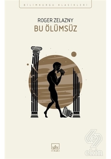 Bu Ölümsüz - Roger Zelazny - İthaki Yayınları
