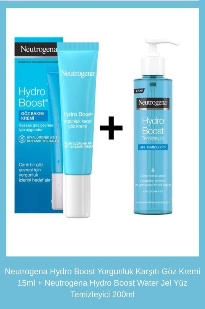 Neutrogena Hydro Boost Yorgunluk Karşıtı Göz Kremi 15ml + Neutrogena Hydro Boost Water Jel Yüz Temizleyici 200 Ml