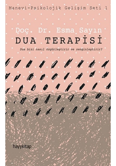 Dua Terapisi: Manevi - Psikolojik Gelişim Seti - 1 - Esma Sayın - Hayykitap