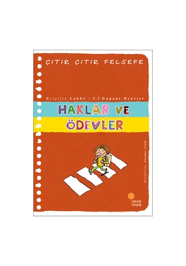 Çıtır Çıtır Felsefe 15 - Haklar ve Ödevler - Brigitte Labbe -  Pierre-François Dupont-Beurier - Günışığı Kitaplığı
