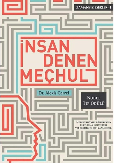 İnsan Denen Meçhul - Alexis Carrel İlk Baskı 2019