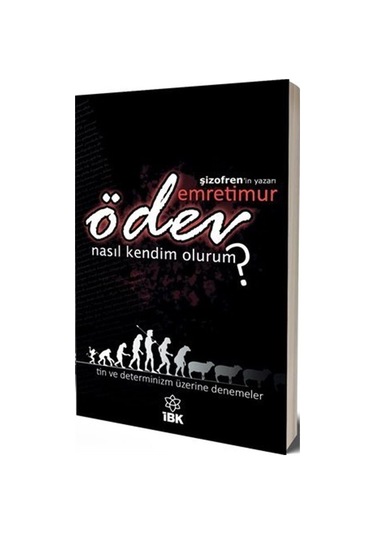 Ödev - Nasıl Kendim Olurum? Tin ve Determinizm Üzerine Denemeler - Emre Timur - İBK