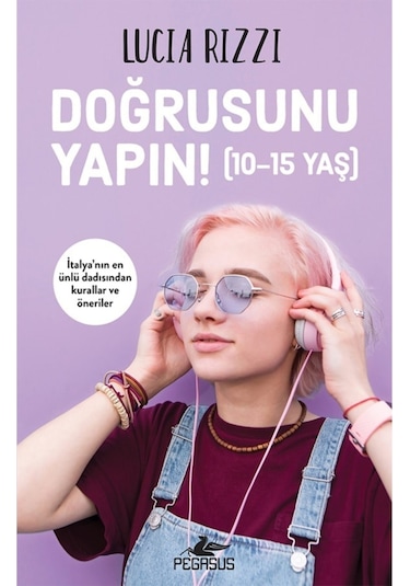 Doğrusunu Yapın 10-15 Yaş - Lucia Rizzi