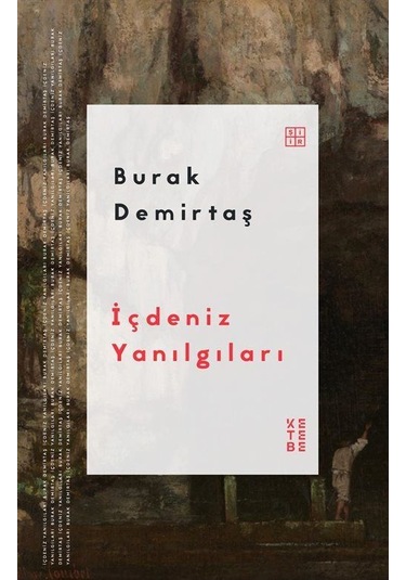 İçdeniz Yanılgıları / Burak Demirtaş