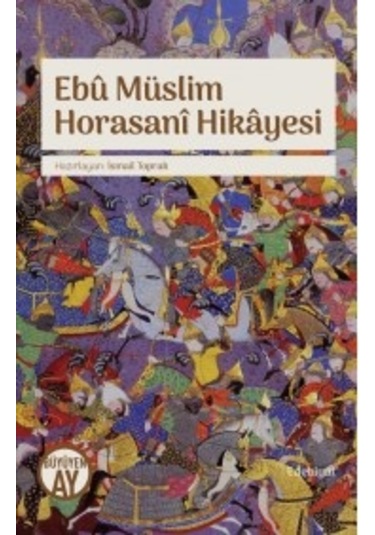 Ebu Müslim Horasani Hikayesi- Büyüyenay Yayınları