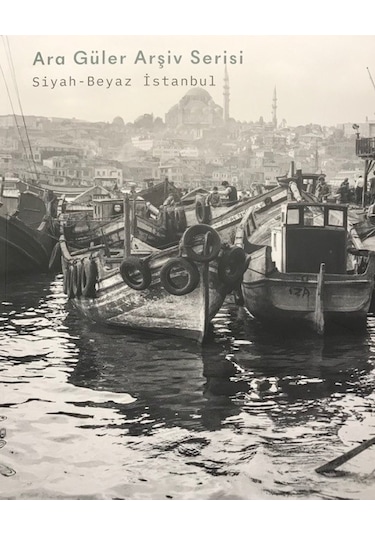 Ara Güler Arşiv Serisi - Siyah Beyaz İstanbul