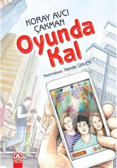 Oyunda Kal - Koray Avcı Çakman - Altın Kitaplar