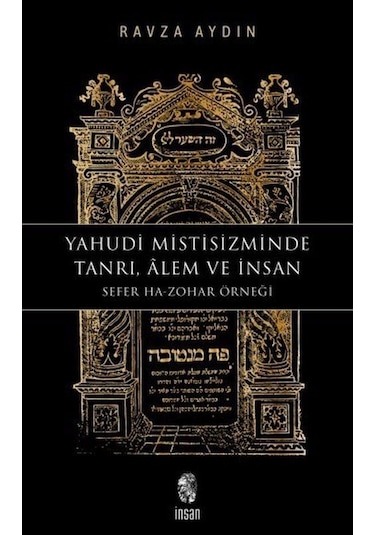 Yahudi Mistisizminde Tanrı, Âlem Ve İnsan Sefer Ha-zohar Örneğ...