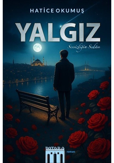 Yalgız & Sessizliğin Sedası / Hatice Okumuş