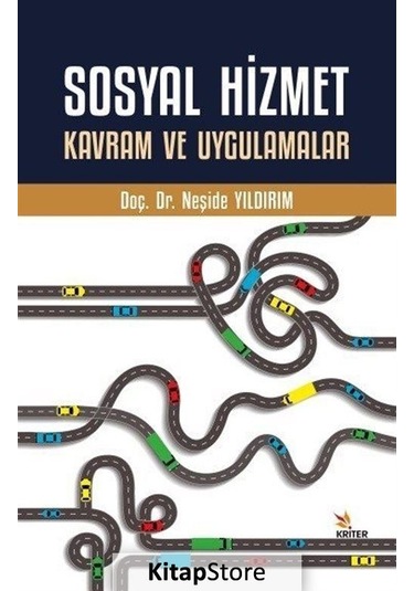 Sosyal Hizmet Kavram Ve Uygulamalar / Neşide Yıldırım