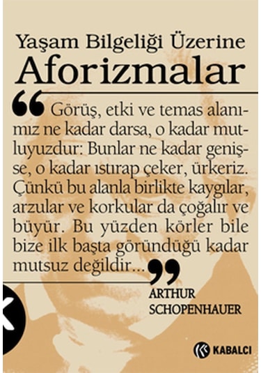 Yaşam Bilgeliği Üzerine Aforizmalar - Arthur Schopenhauer - Kabalcı Yayınevi
