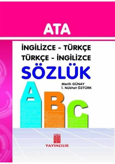 Ata İngilizce - Türkçe. Türkçe - İngilizce Sözlük (Sert Kapak)