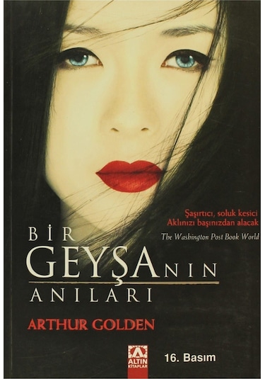 Bir Geyşanın Anıları - Arthur Golden - Altın Kitaplar