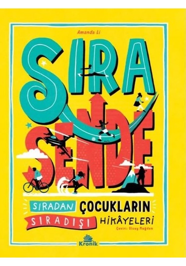 Sıra Sende - Sıradan Çocukların Sıradışı Hikayeleri - Amanda Li - Kronik Kitap