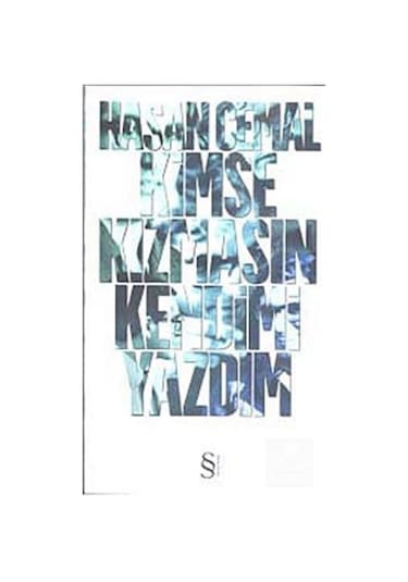Kimse Kızmasın Kendimi Yazdım - Hasan Cemal - Everest Yayınları