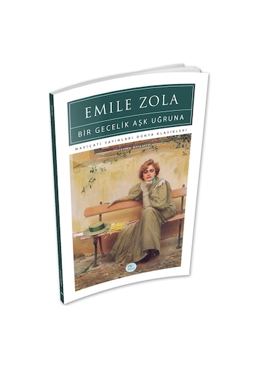 Bir Gecelik Aşk Uğruna - Emile Zola - Maviçatı (dünya Klasikleri)