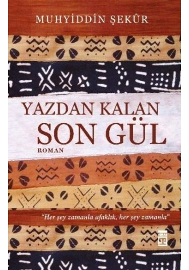 Yazdan Kalan Son Gül - Muhyiddin Şekur - Timaş Yayınları