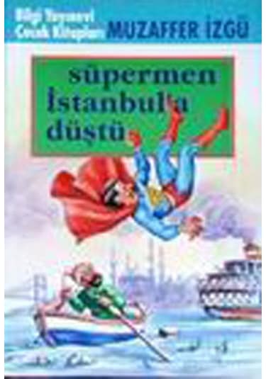 Süpermen İstanbula Düştü - Muzaffer İzgü - Bilgi Yayınevi