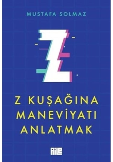 Z Kuşapına Maneviyat Anlatmak Mustafa Solmaz Aile Yayın