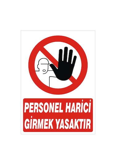 Personel Harici Girmek Yasaktır Uyarı Levhası