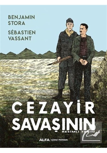 Cezayir Savaşının Resimli Tarihi / Benjamin Stora
