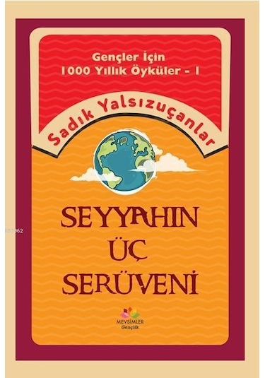 Seyyahın Üç Serüveni - Sadık Yalsızuçanlar - Mevsimler Gençlik