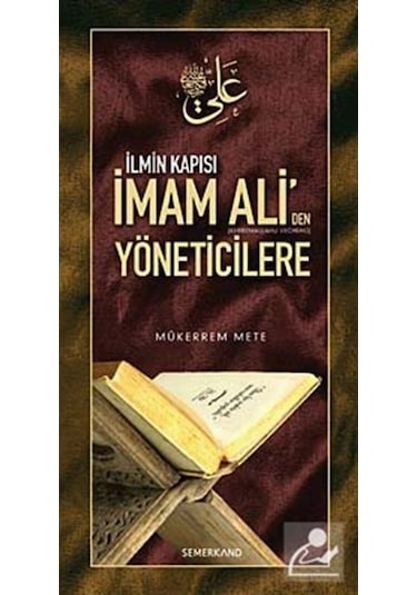 İlmin Kapısı İmam Ali'den Yöneticilere / Mükerrem Mete 9786054565078