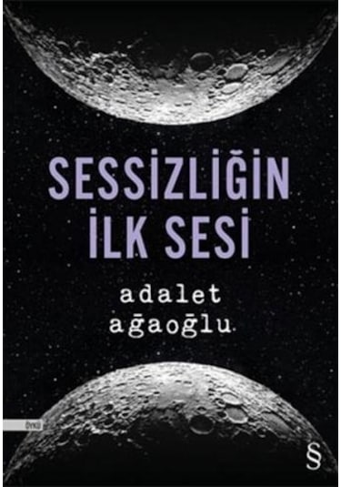 Sessizliğin İlk Sesi - Adalet Ağaoğlu - Everest Yayınları