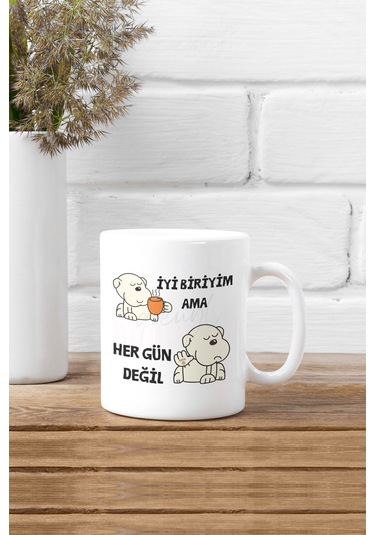 İyi Biriyim Ama Her Gün Değil Baskılı Eğlenceli Hediyelik Beyaz Kupa Bardak Beyaz
