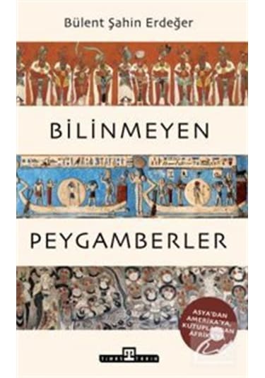 Bilinmeyen Peygamberler & Asya'dan Amerika'ya, Kutuplardan Afr...